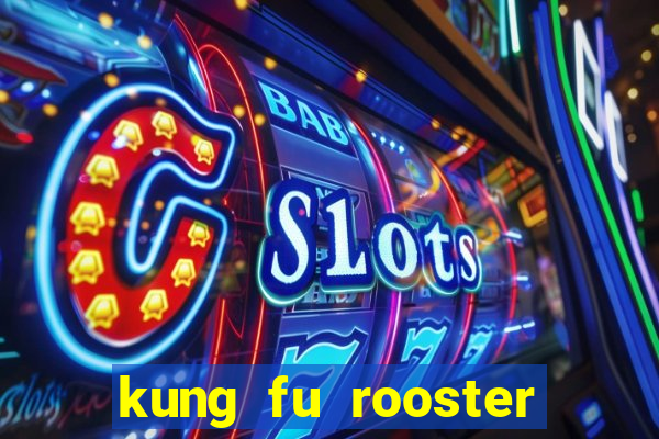 kung fu rooster slot game