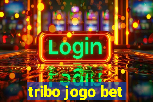 tribo jogo bet