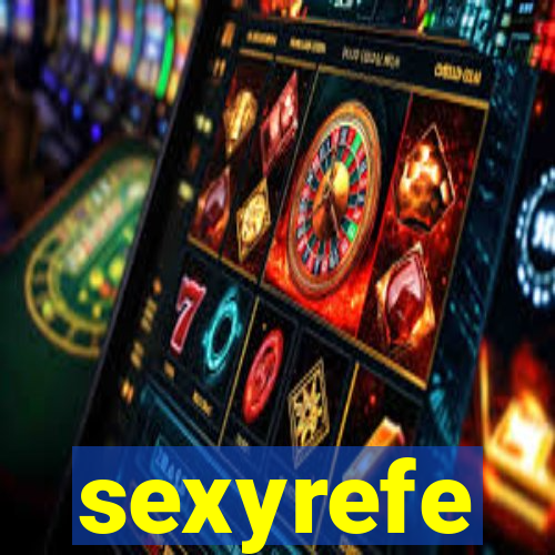 sexyrefe