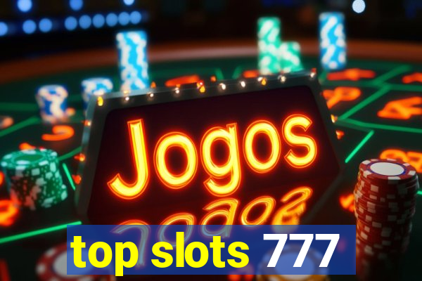 top slots 777