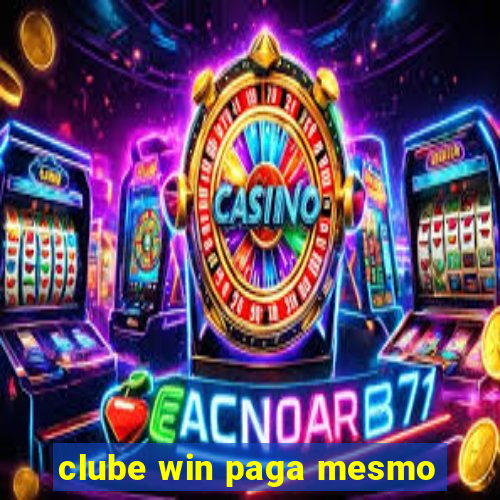 clube win paga mesmo