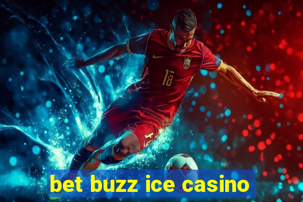 bet buzz ice casino