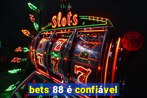 bets 88 é confiável