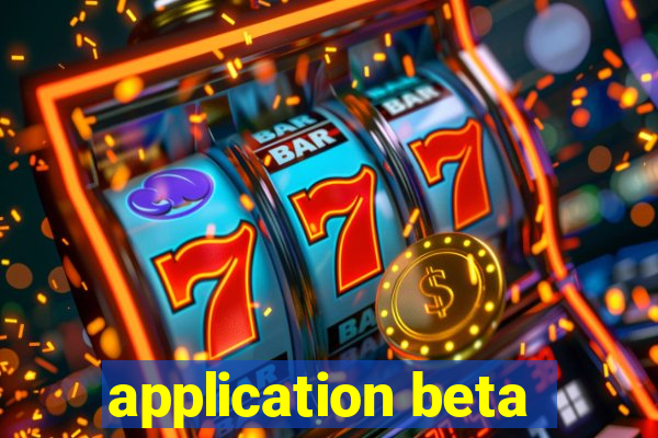 application beta