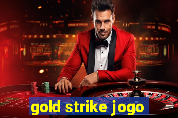 gold strike jogo