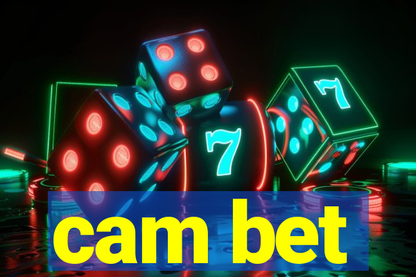 cam bet