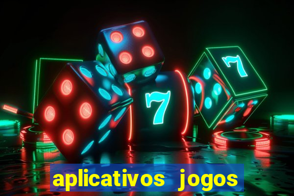 aplicativos jogos para ganhar dinheiro