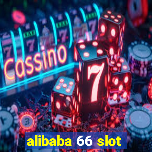 alibaba 66 slot