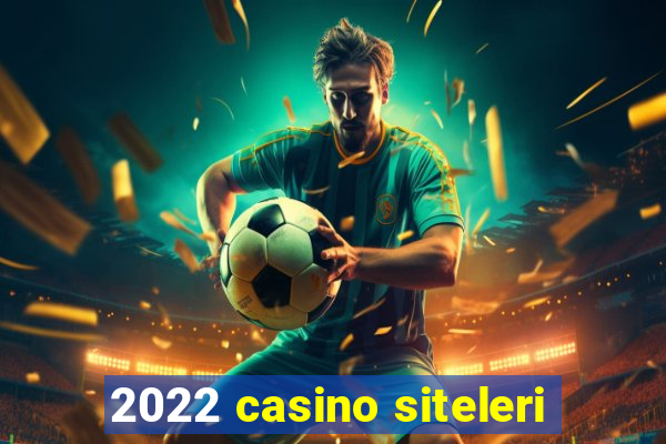 2022 casino siteleri