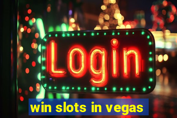 win slots in vegas