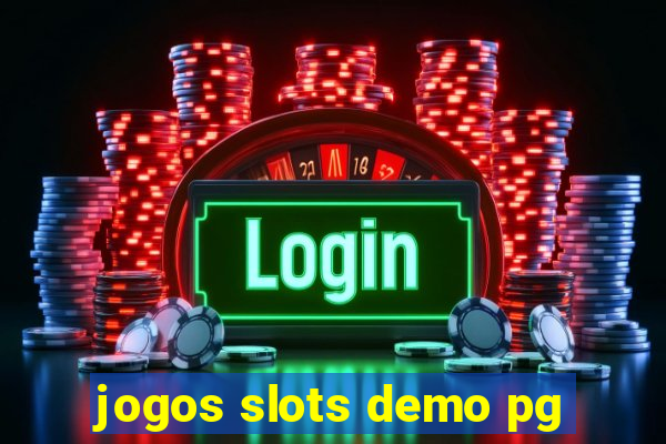 jogos slots demo pg