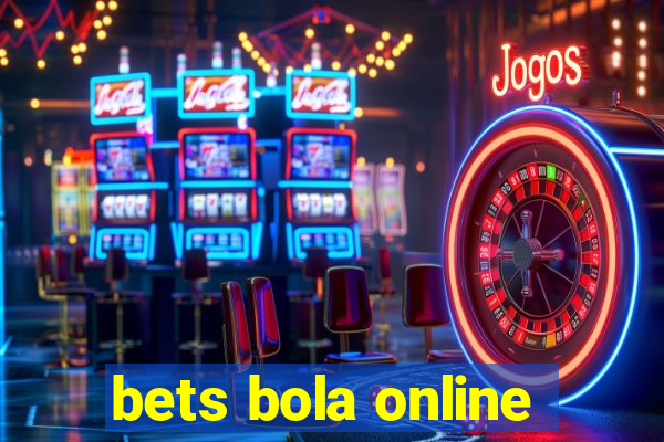 bets bola online