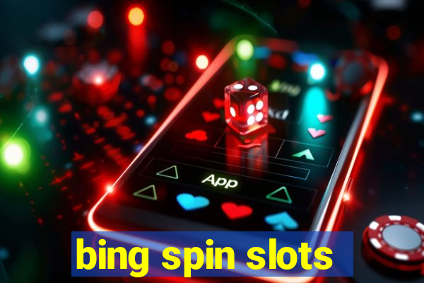 bing spin slots