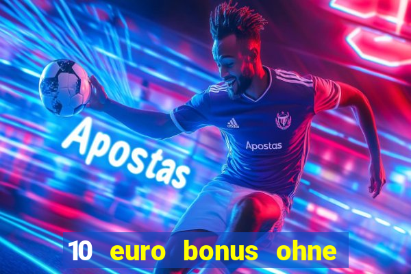 10 euro bonus ohne einzahlung casino 2018