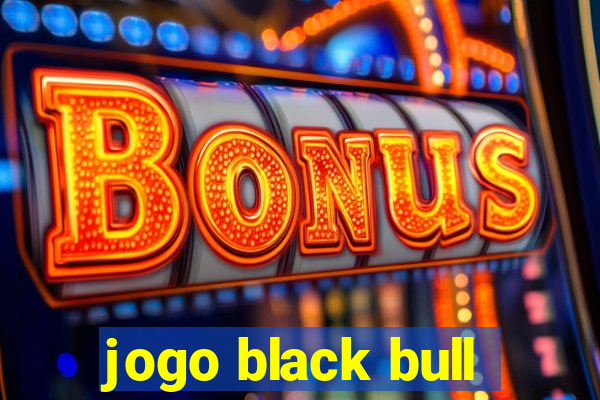 jogo black bull