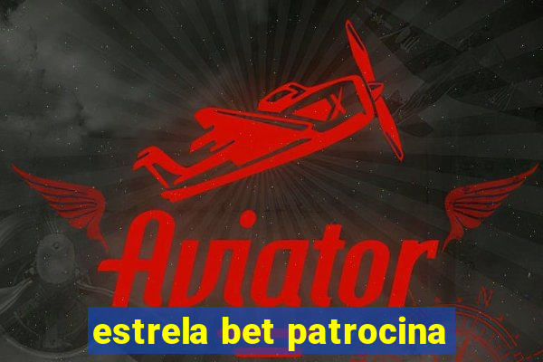 estrela bet patrocina