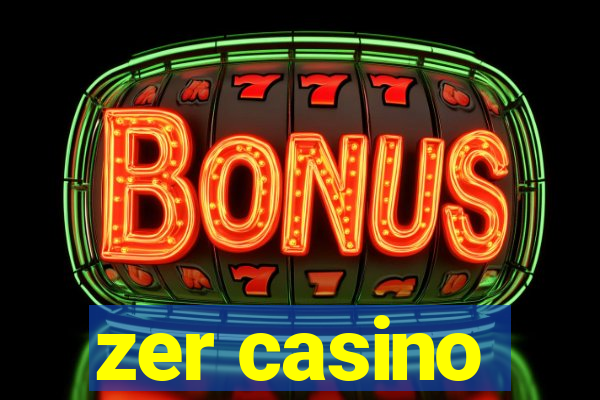 zer casino