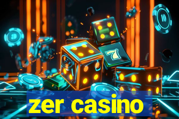 zer casino