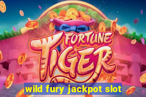 wild fury jackpot slot