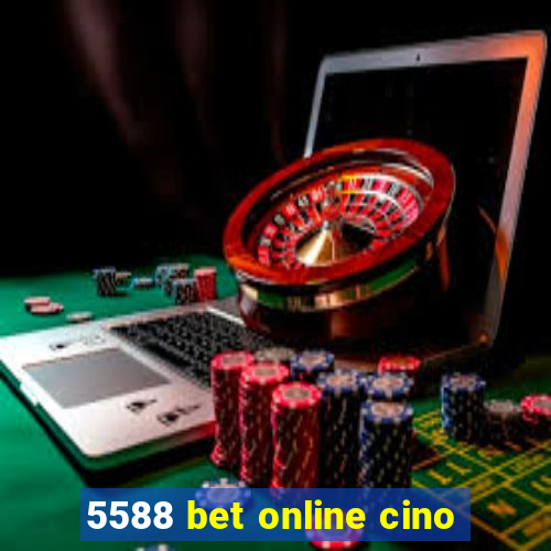 5588 bet online cino