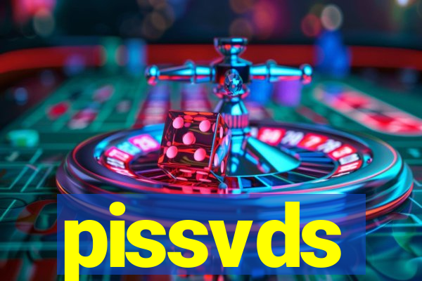 pissvds