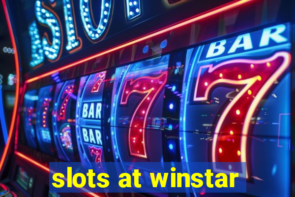 slots at winstar