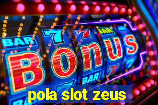 pola slot zeus