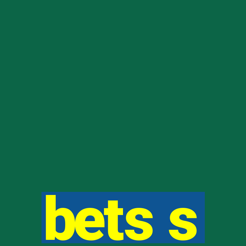 bets s