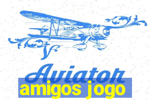 amigos jogo