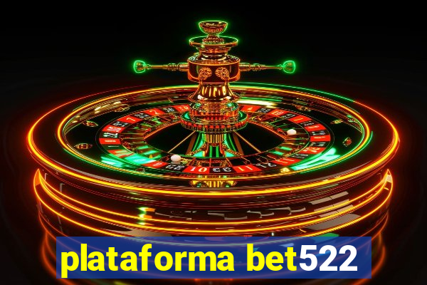 plataforma bet522