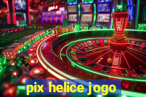 pix helice jogo