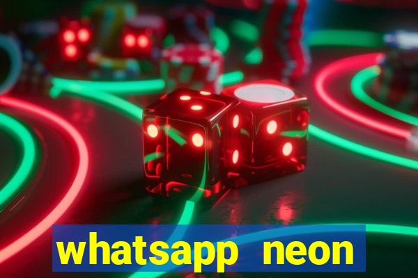 whatsapp neon consiga mais