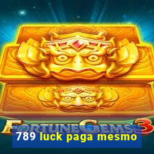 789 luck paga mesmo