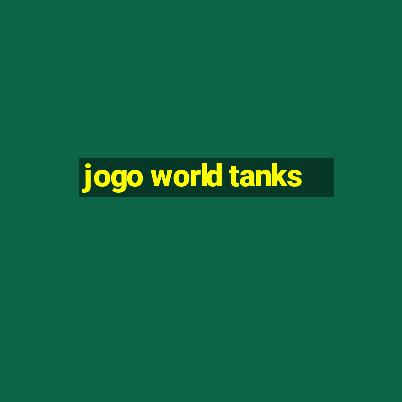 jogo world tanks