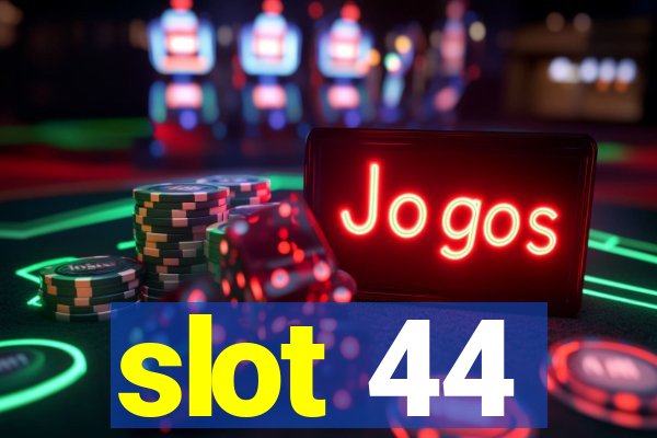 slot 44