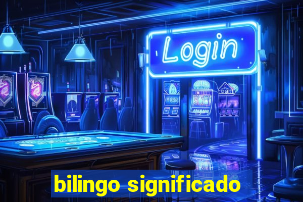 bilingo significado