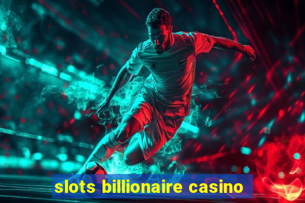 slots billionaire casino