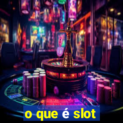 o que é slot