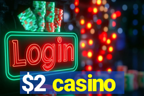 $2 casino