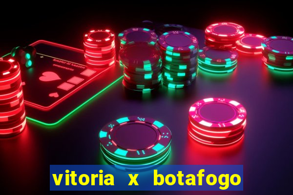 vitoria x botafogo sp futemax