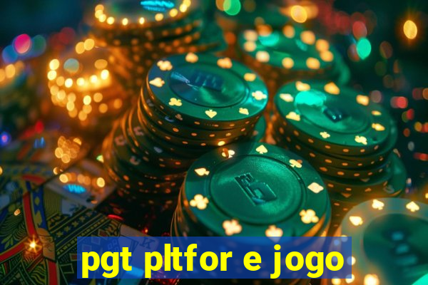 pgt pltfor e jogo