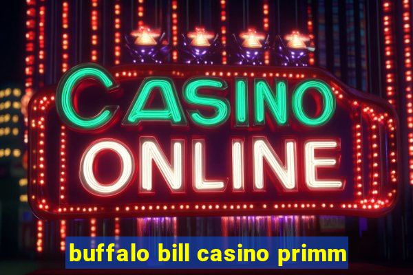 buffalo bill casino primm