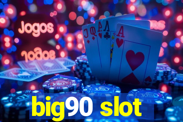 big90 slot