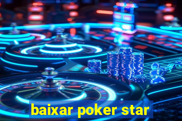 baixar poker star