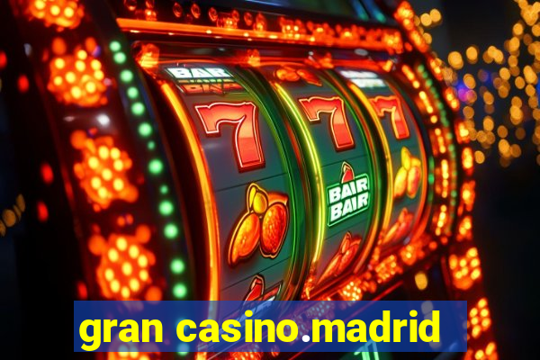 gran casino.madrid