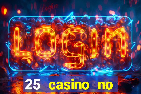 25 casino no deposit bonus