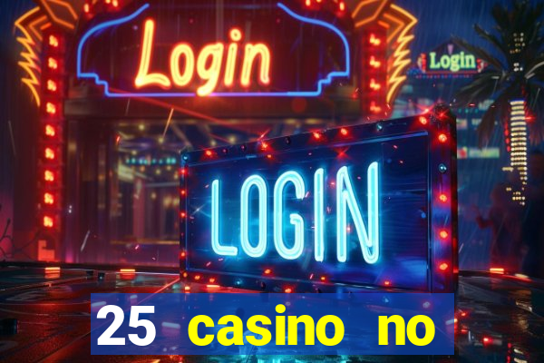 25 casino no deposit bonus