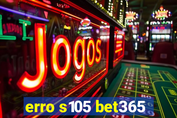 erro s105 bet365