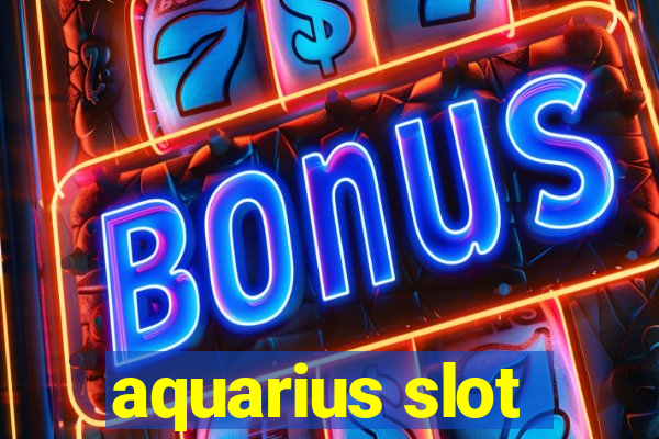 aquarius slot