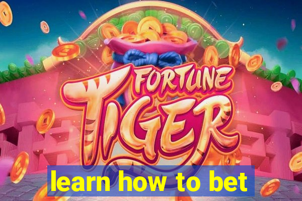 learn how to bet